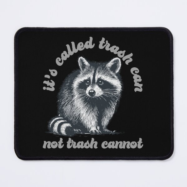 Item preview, Its called trash can no called trash cannot Funny Sarcastic Raccoon designed and sold by aponwao.
