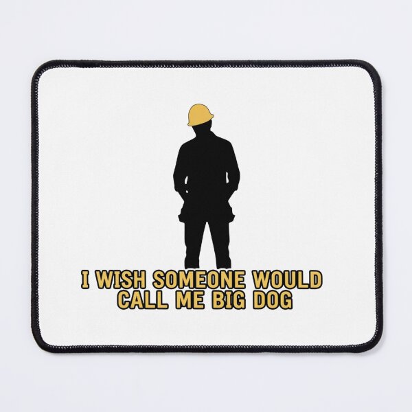 Item preview, I wish someone would call me big dog designed and sold by unionpride.