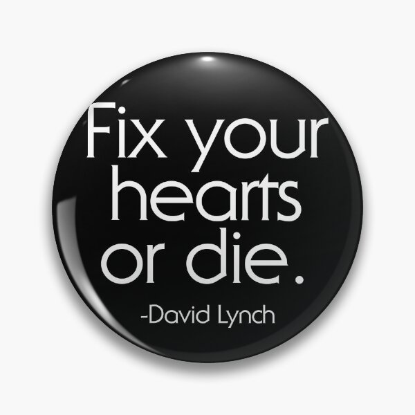 Item preview, Fix Your Hearts Or Die - David Lynch designed and sold by acquiesce13.