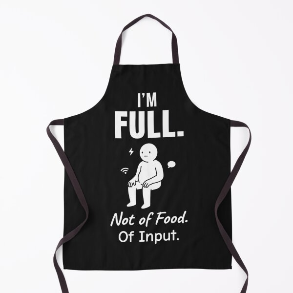 Item preview, I'm Full Not of Food of Input Funny Mental Health Humor designed and sold by DesignbyAACreations .