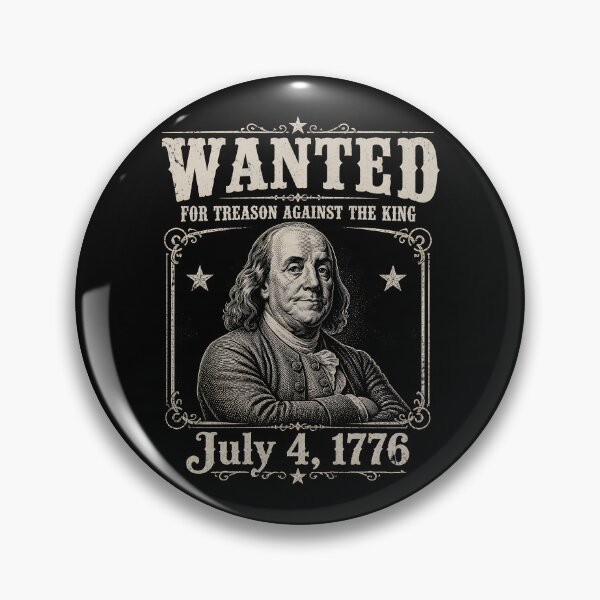 Item preview, Wanted For Treason Funny 4th of July Ben Franklin Gear designed and sold by DynamicDesign.