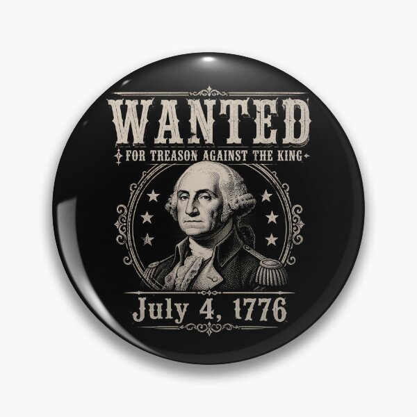 Item preview, Wanted For Treason Funny 4th of July George Washington Gear designed and sold by DynamicDesign.