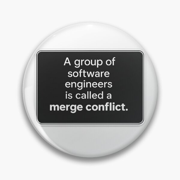Item preview, A Group Of Software Engineers Is Called A Merge Conflict designed and sold by GitSticker.