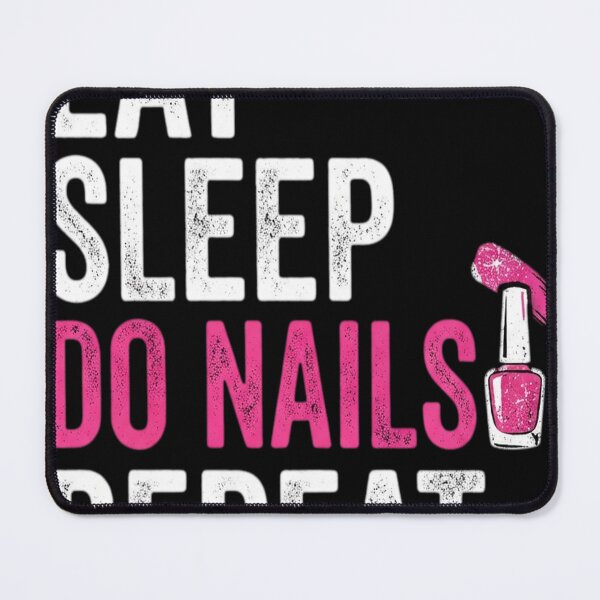 Item preview, Eat Sleep Nails Repeat designed and sold by Dudzi1.