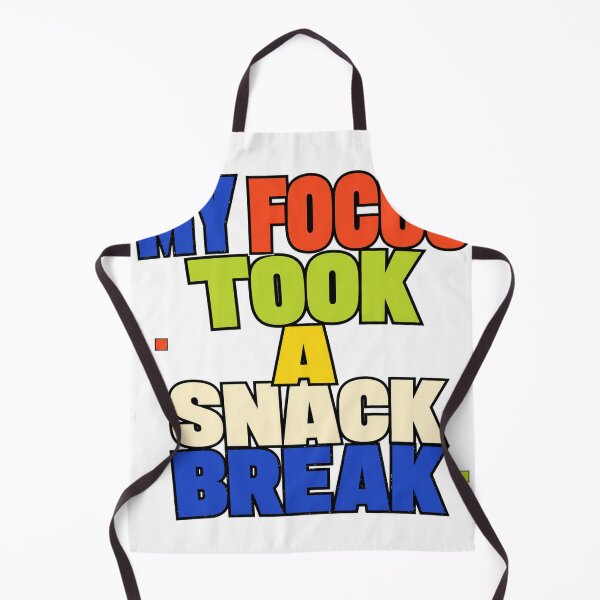 Item preview, My Focus Took A Snack Break designed and sold by aihrgdesign.