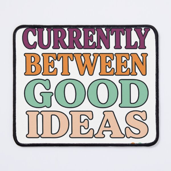 Item preview, Currently Between Good Ideas designed and sold by aihrgdesign.