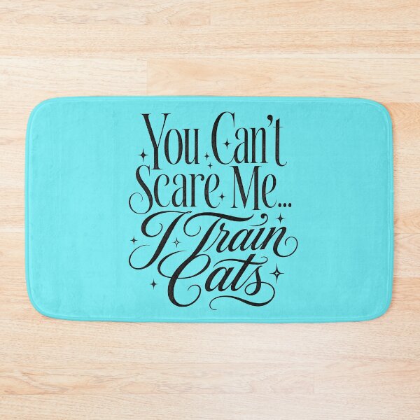 Item preview, You Can't Scare Me... I Train Cats designed and sold by Shy Fractal Designs.
