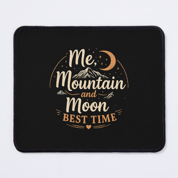 Item preview, Me, Mountain, Moon best time - Camping designed and sold by PrintSparkDesigns.