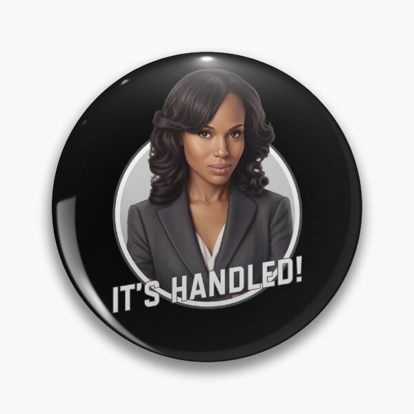 Item preview, It's Handled Olivia Pope Scandal Drama TV Show Graphic designed and sold by RahniNM.