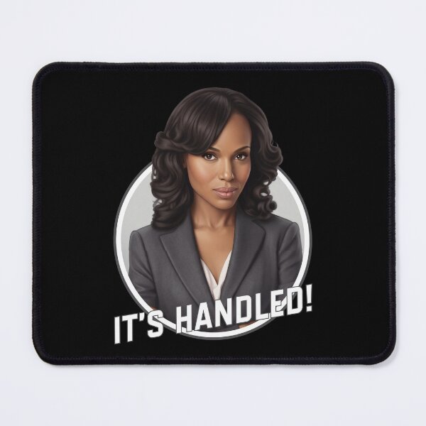 Item preview, It's Handled Olivia Pope Scandal Drama TV Show Graphic designed and sold by RahniNM.