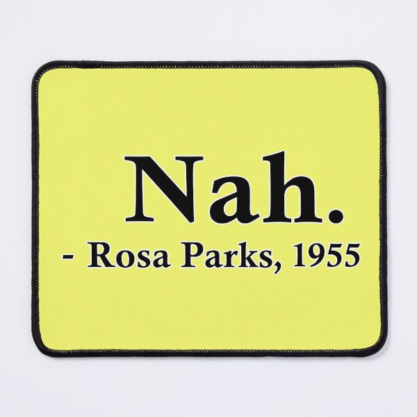 Item preview, Rosa Parks – Nah. designed and sold by PastelWingg.