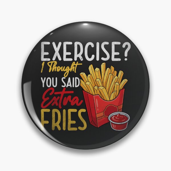 Item preview, Exercise? I Thought You Said Extra Fries designed and sold by legendaryskins.