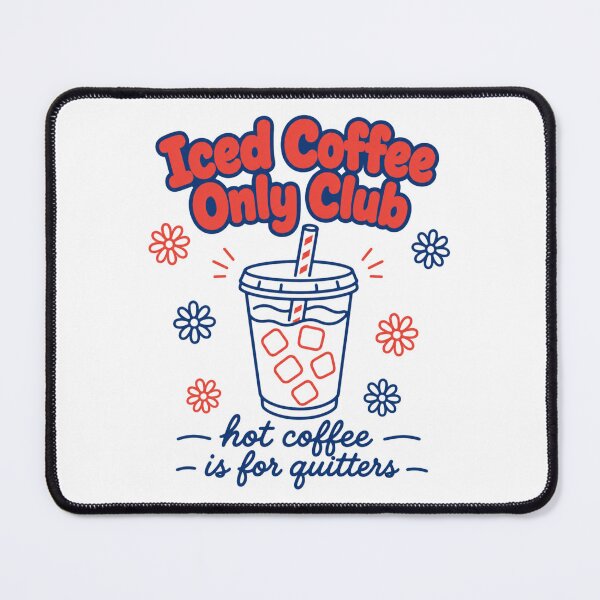 Item preview, Iced Coffee Only Club Hot Coffee Is For Quitters designed and sold by ElcastDesigns.