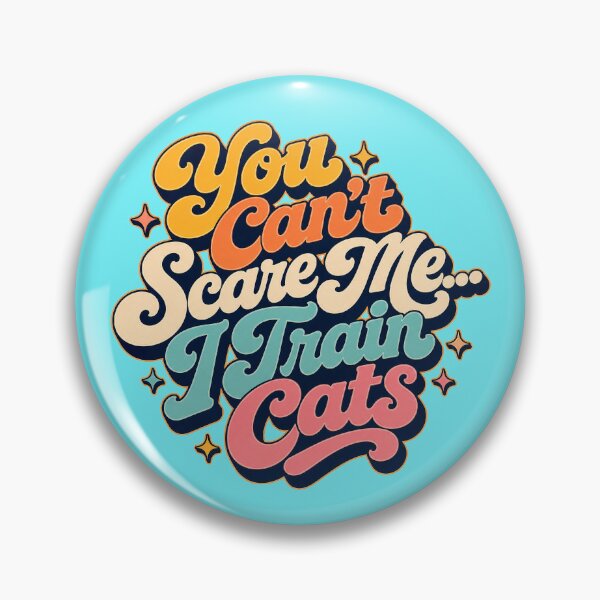 Item preview, You Can't Scare Me... I Train Cats designed and sold by Shy Fractal Designs.