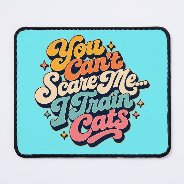 Item preview, You Can't Scare Me... I Train Cats designed and sold by Shy Fractal Designs.