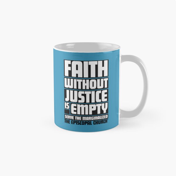 Item preview, Faith without Justice is Empty.  Serve the Marginalized.  - The Episcopal Church™ designed and sold by Canterbury Episcopal Campus Ministry at Texas Tech University .