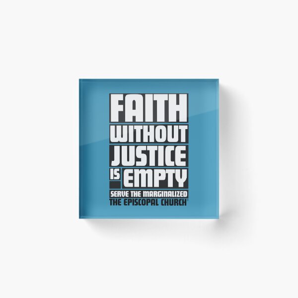 Item preview, Faith without Justice is Empty.  Serve the Marginalized.  - The Episcopal Church™ designed and sold by Canterbury Episcopal Campus Ministry at Texas Tech University .