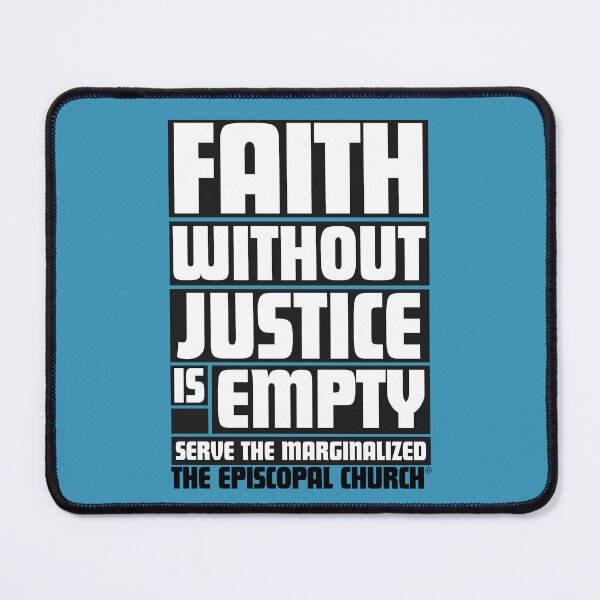 Item preview, Faith without Justice is Empty. Serve the Marginalized. - The Episcopal Church™ designed and sold by Canterbury Episcopal Campus Ministry at Texas Tech University .