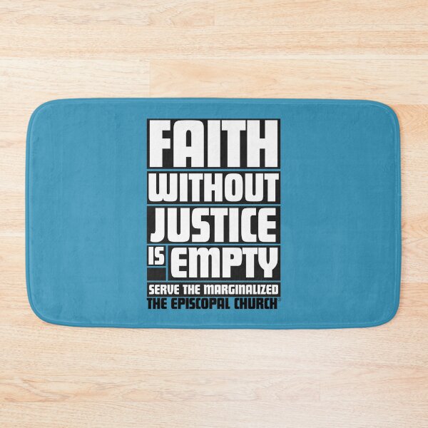 Item preview, Faith without Justice is Empty.  Serve the Marginalized.  - The Episcopal Church™ designed and sold by Canterbury Episcopal Campus Ministry at Texas Tech University .