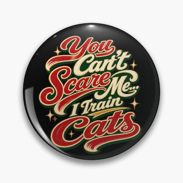 Item preview, You Can't Scare Me... I Train Cats designed and sold by Shy Fractal Designs.