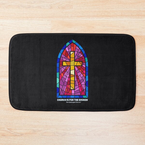Item preview, Church is for the Broken. - The Episcopal Church™ designed and sold by Canterbury Episcopal Campus Ministry at Texas Tech University .
