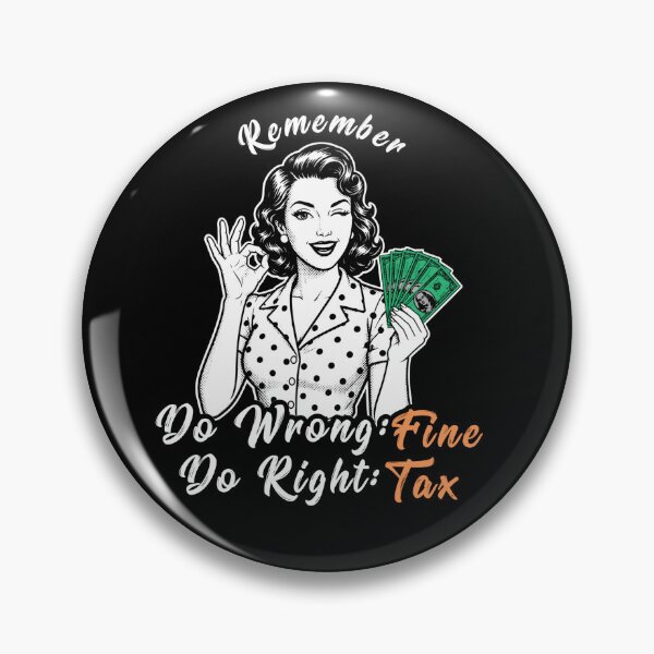 Item preview, Remember. Do Wrong: Fine, Do Right: Tax designed and sold by WR Design.