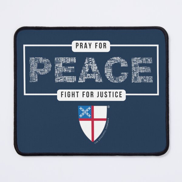 Item preview, Pray for Peace, Fight for Justice - The Episcopal Church™ designed and sold by Canterbury Episcopal Campus Ministry at Texas Tech University .