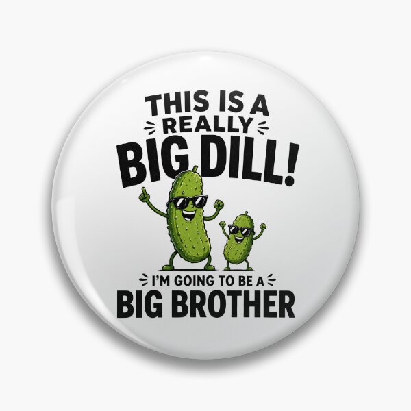 Item preview, This is a Really Big Dill I'm Going To Be A Big Brother designed and sold by CelidaBonde.