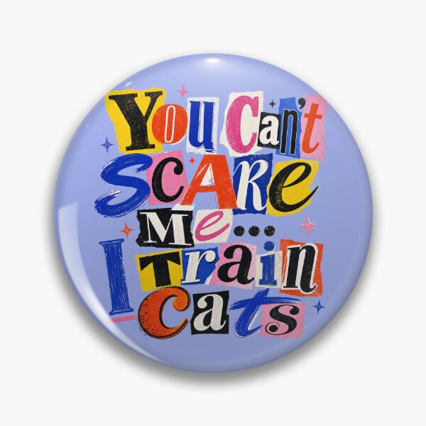 Item preview, You Can't Scare Me... I Train Cats designed and sold by Shy Fractal Designs.