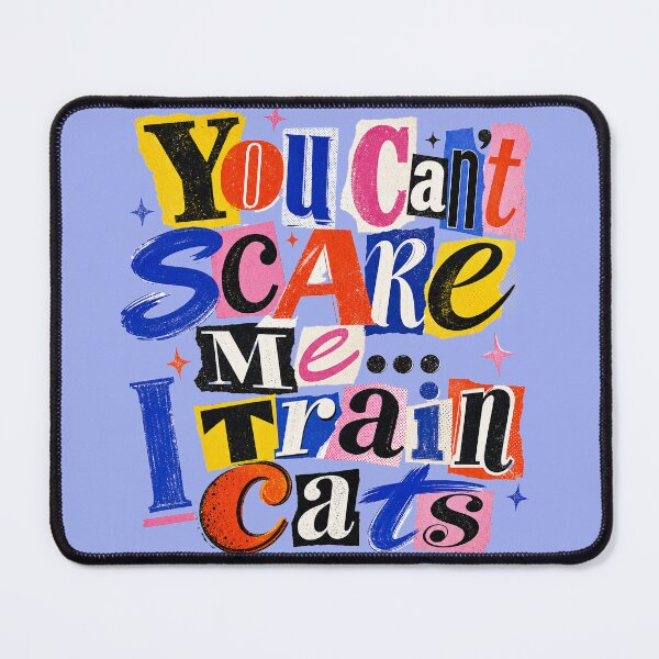 Item preview, You Can't Scare Me... I Train Cats designed and sold by Shy Fractal Designs.
