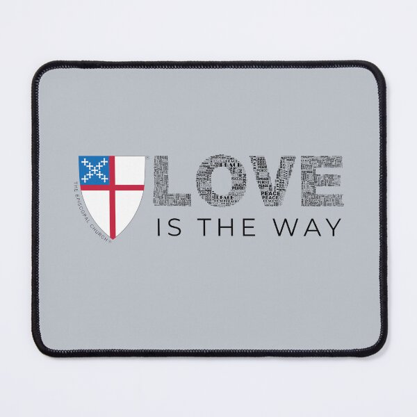 Item preview, Love is the Way - The Episcopal Church™ designed and sold by Canterbury Episcopal Campus Ministry at Texas Tech University .