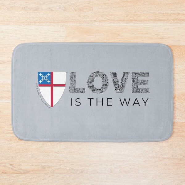 Item preview, Love is the Way - The Episcopal Church™ designed and sold by Canterbury Episcopal Campus Ministry at Texas Tech University .
