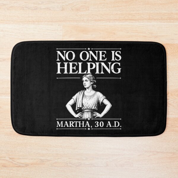 Item preview, No One is Helping Martha 30 AD Funny Christian  designed and sold by ellapaintcoast.