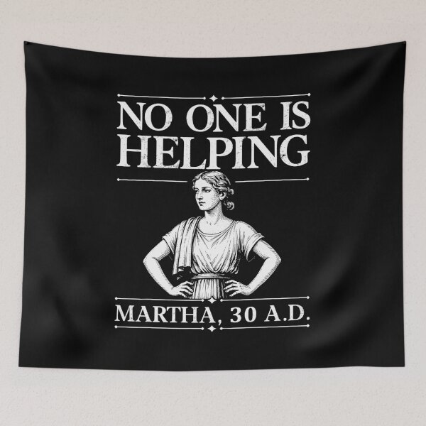 Item preview, No One is Helping Martha 30 AD Funny Christian  designed and sold by ellapaintcoast.
