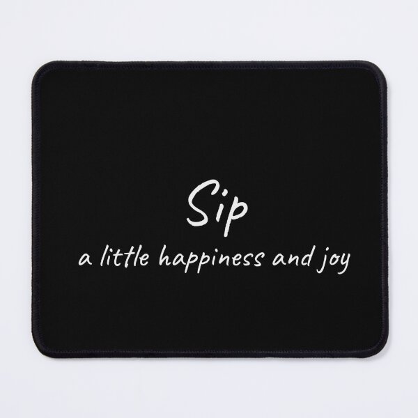 Item preview, A Sip of Happiness and Joy Feel Good Tee designed and sold by low battery meme design.