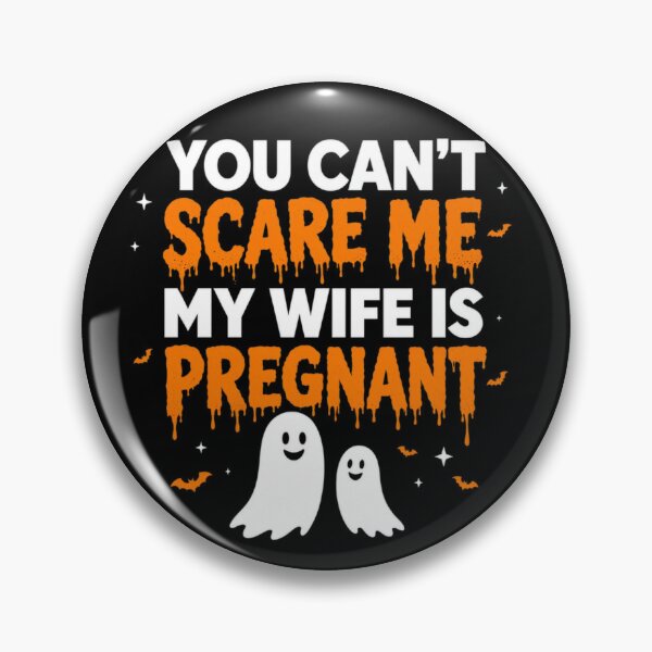 Item preview, You Can't Scare Me My Wife Is Pregnant Funny Halloween Dad designed and sold by Zizo-DR44.