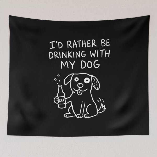 Item preview, I'd Rather Be Drinking with My Dog designed and sold by GanusTom.