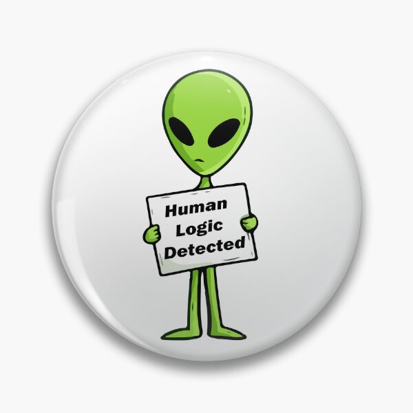 Item preview, Funny Alien Human Logic Detected designed and sold by Soft Mayhem Studio.