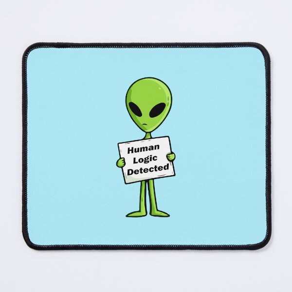 Item preview, Funny Alien Human Logic Detected designed and sold by Soft Mayhem Studio.