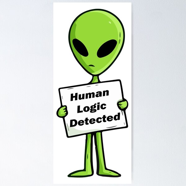 Item preview, Funny Alien Human Logic Detected designed and sold by Soft Mayhem Studio.