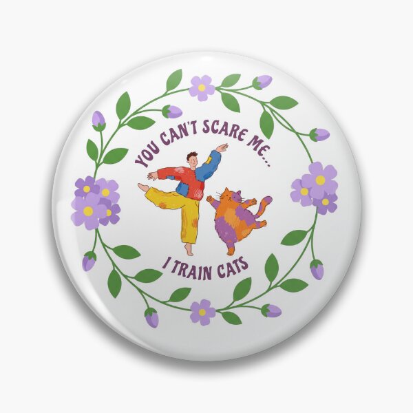 Item preview, You Can't Scare Me... I Train Cats designed and sold by Shy Fractal Designs.