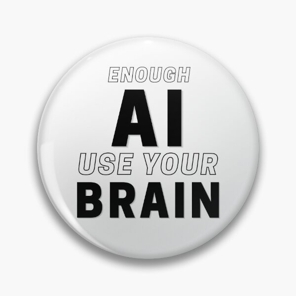 Item preview, Enough AI Use Your Brain | Anti AI Artificial Intelligence Quote designed and sold by UnitedWeWear.