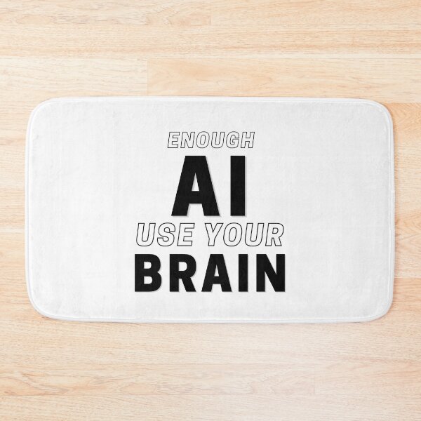 Item preview, Enough AI Use Your Brain | Anti AI Artificial Intelligence Quote designed and sold by UnitedWeWear.