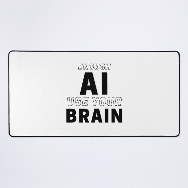 Item preview, Enough AI Use Your Brain | Anti AI Artificial Intelligence Quote designed and sold by UnitedWeWear.