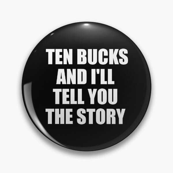 Item preview, Ten Bucks and I'll Tell You The Story - Funny Injury Surgery Gift designed and sold by qirlahasny.