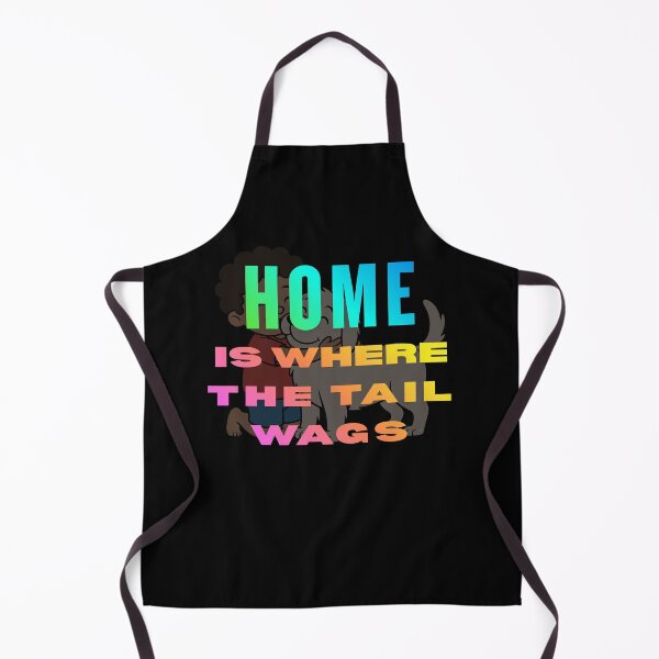 Item preview, Home is where the tail wags designed and sold by Legacy Supreme.