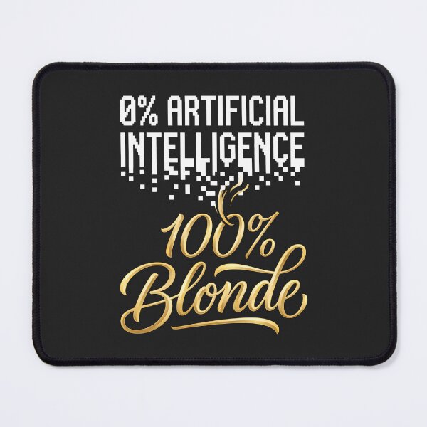 Item preview, 0 Percent AI Blonde Humor Anti AI Art designed and sold by SplashTastic.