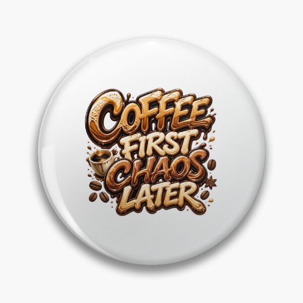 Item preview, Coffee First Chaos Later Funny Coffee Typography designed and sold by DonnaByPT.
