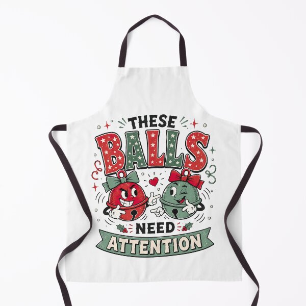 Item preview, Inappropriate Christmas, These Balls Need Attention Funny Christmas designed and sold by graphic-genie.