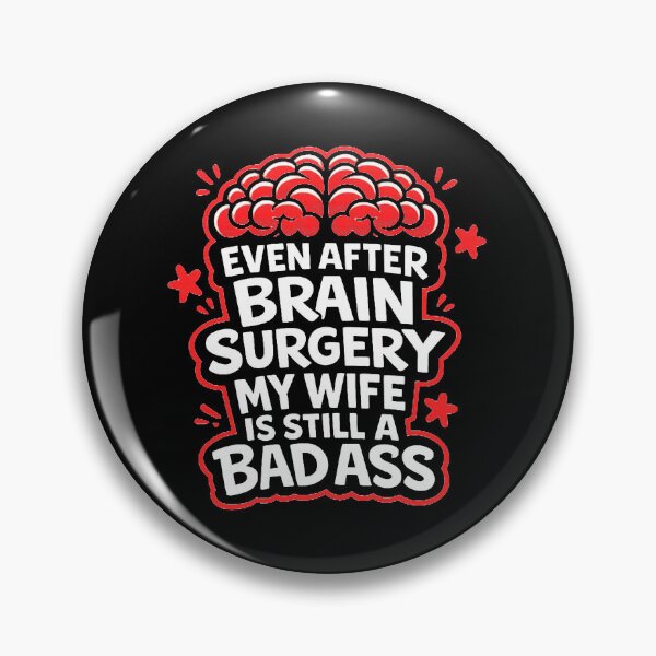Item preview, Even After Brain Surgery My Wife Is Still A Badass designed and sold by SeriouslyArtistical.